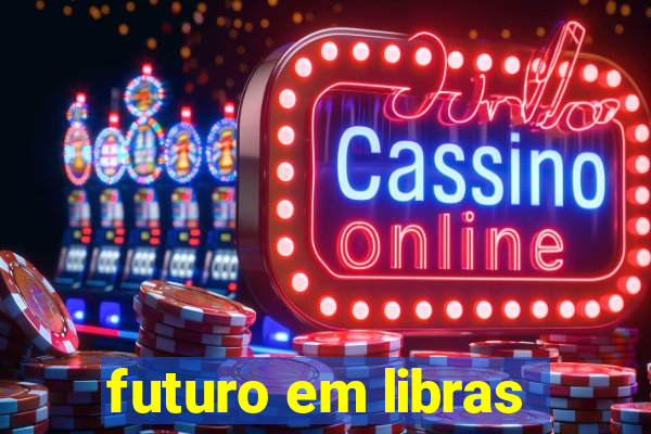 futuro em libras